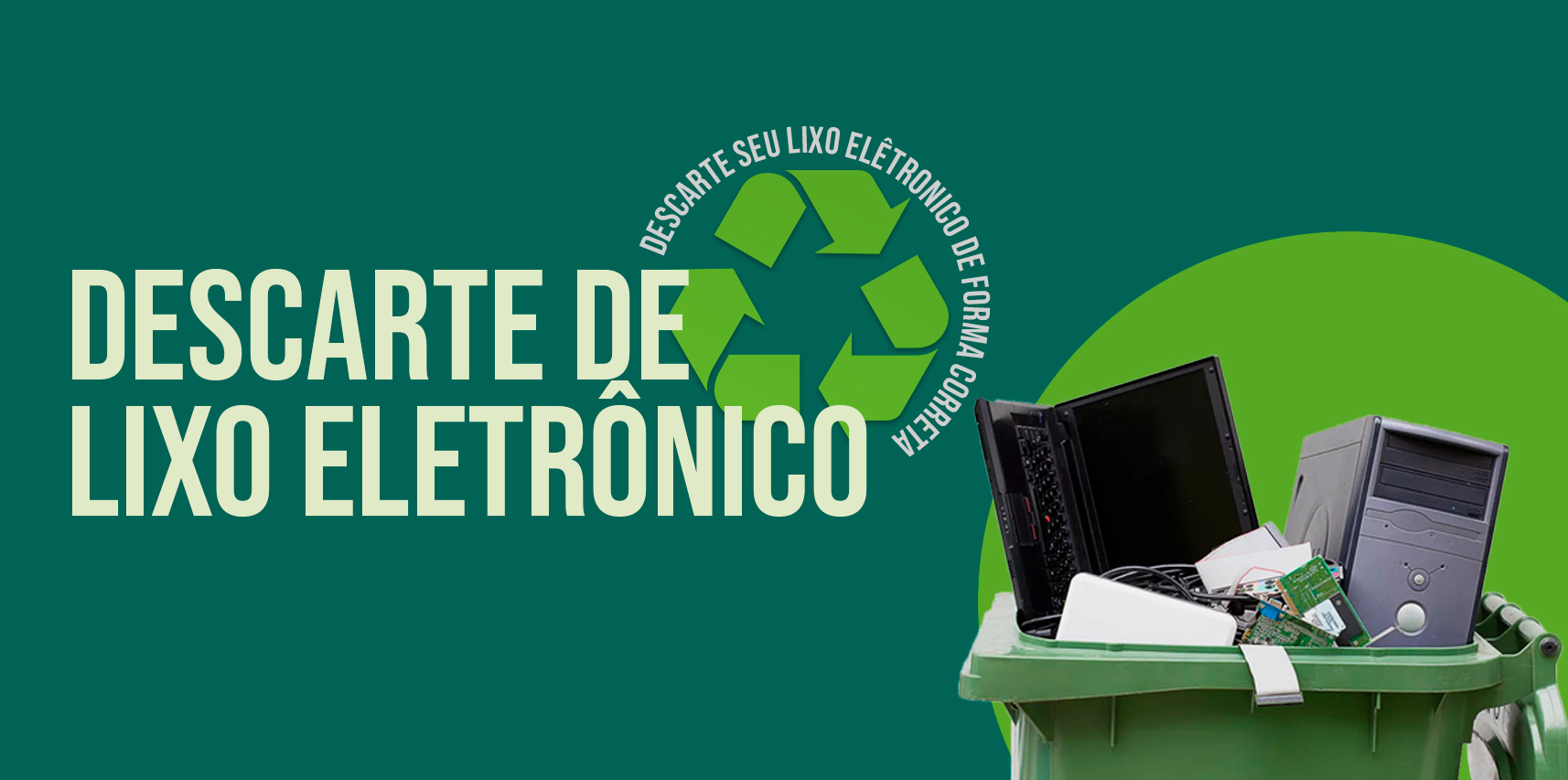 Traga seu material eletrônico para o descarte adequado