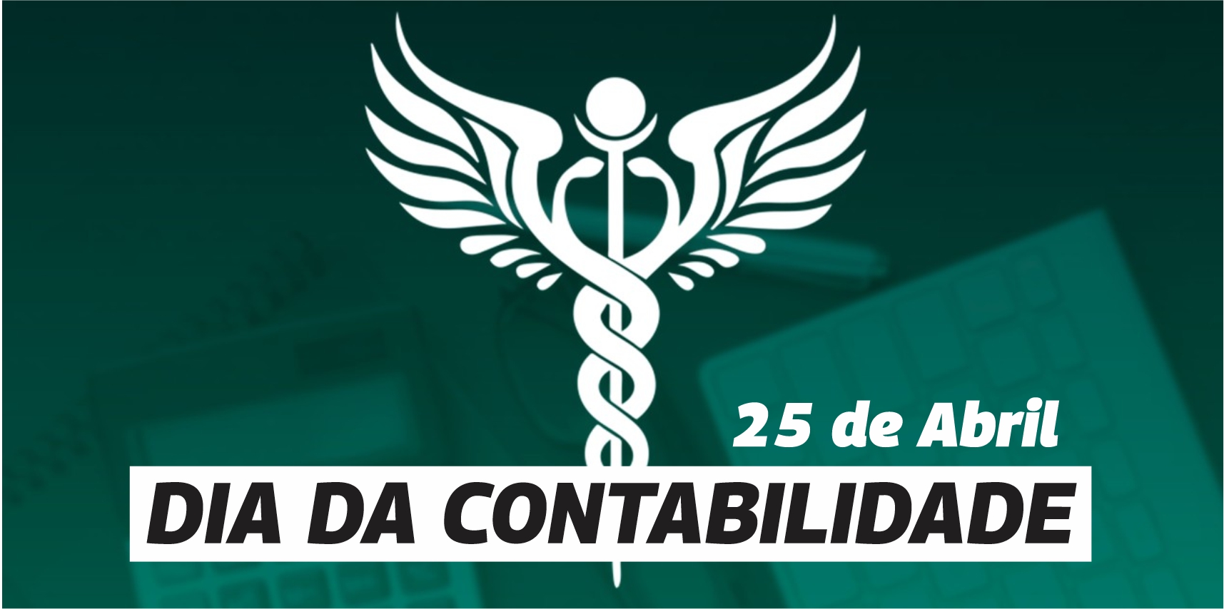 25 de Abril – Dia da Contabilidade