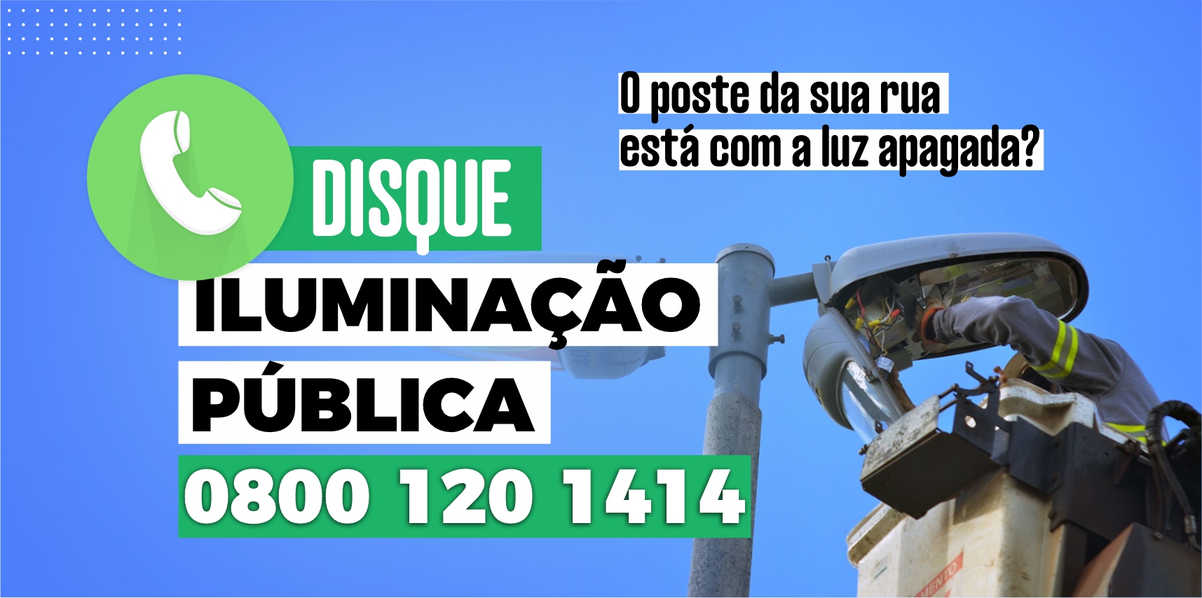 O poste da sua rua está com a luz apagada? Disk iluminação pública