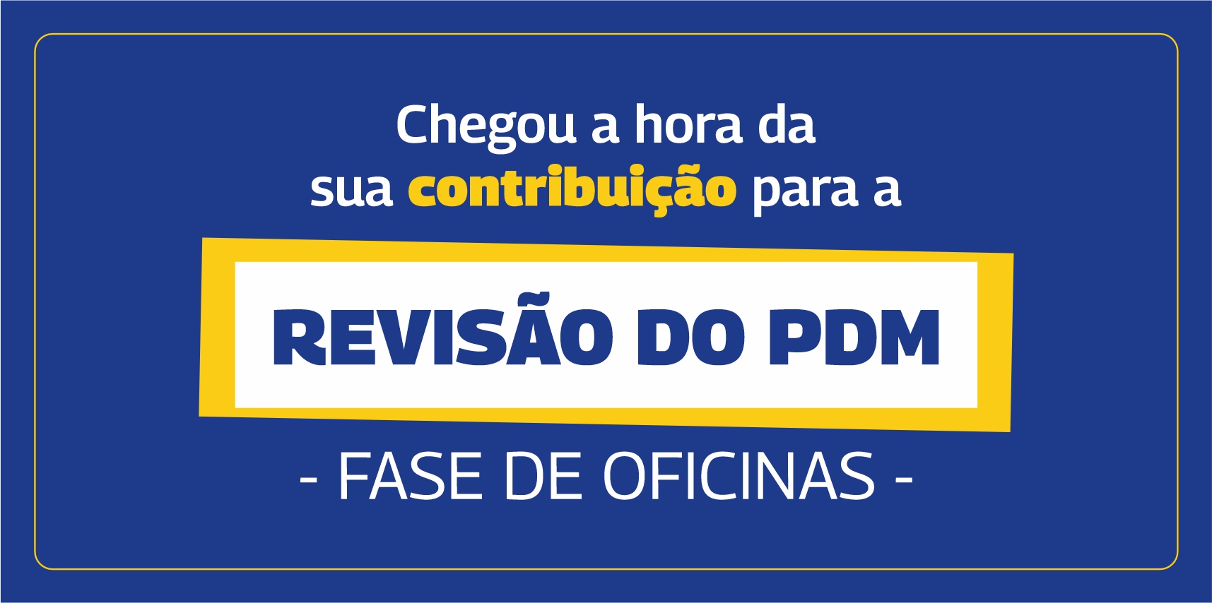 Prefeitura promove oficinas participativas para revisão do Plano Diretor Municipal