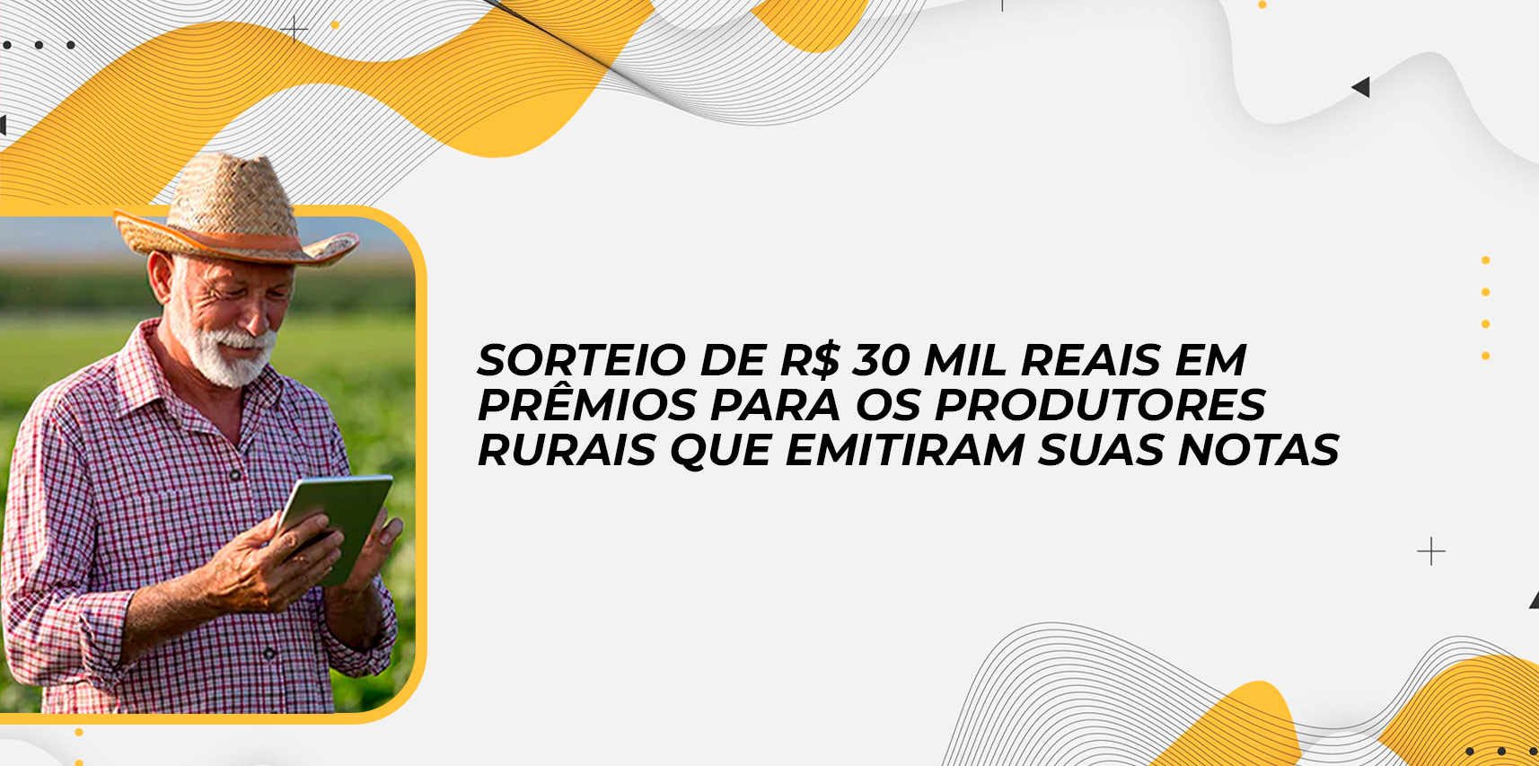 Sorteio de R$ 30 mil reais em prêmios para os produtores rurais que emitiram suas notas acontecerá na quarta-feira (28)