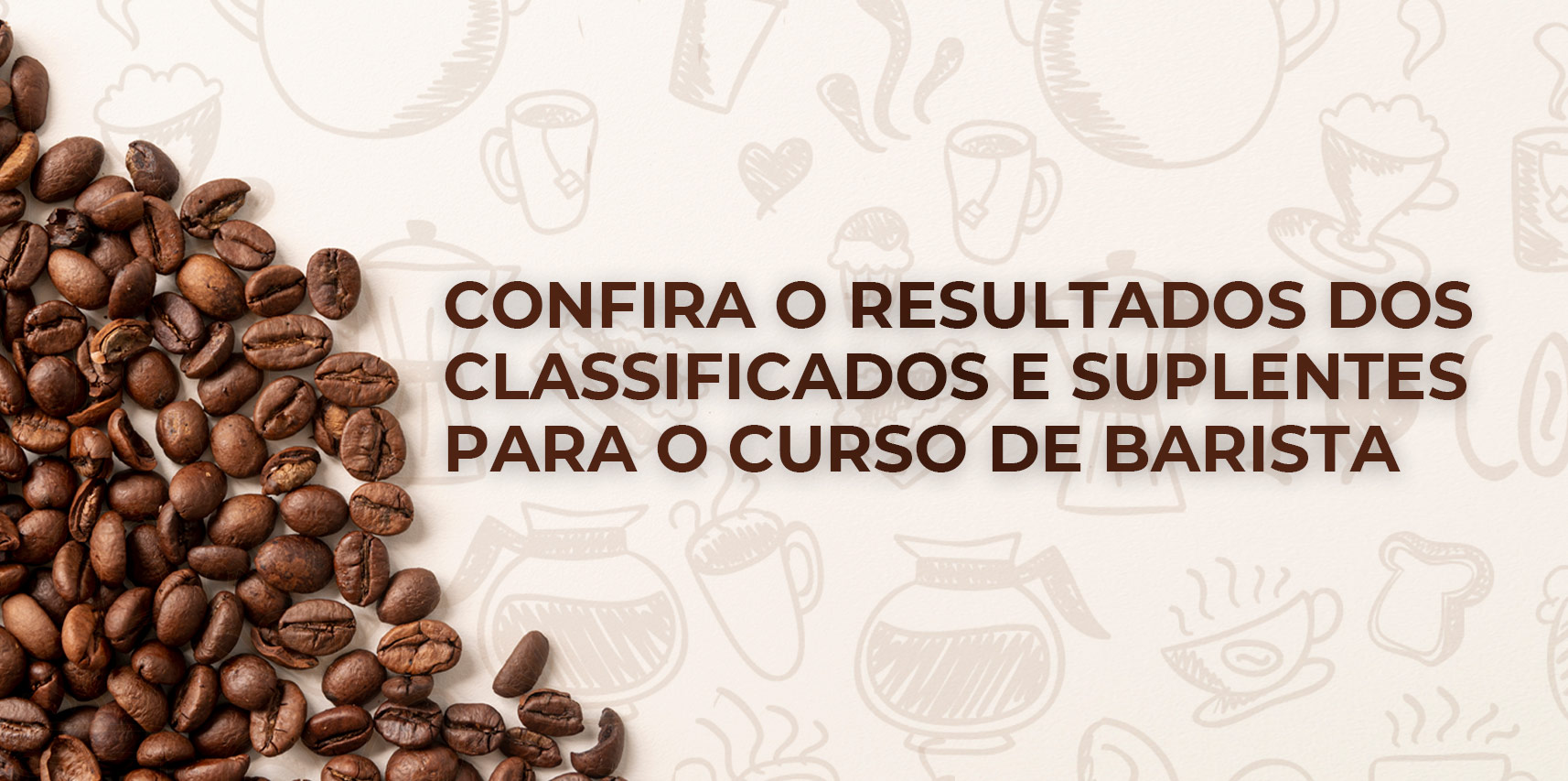 Prefeitura divulga resultado dos inscritos para o curso de barista