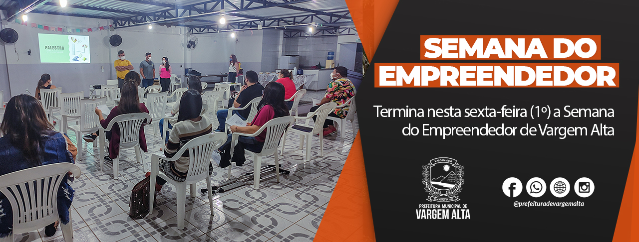 Termina nesta sexta-feira (1º) a Semana do Empreendedor de Vargem Alta