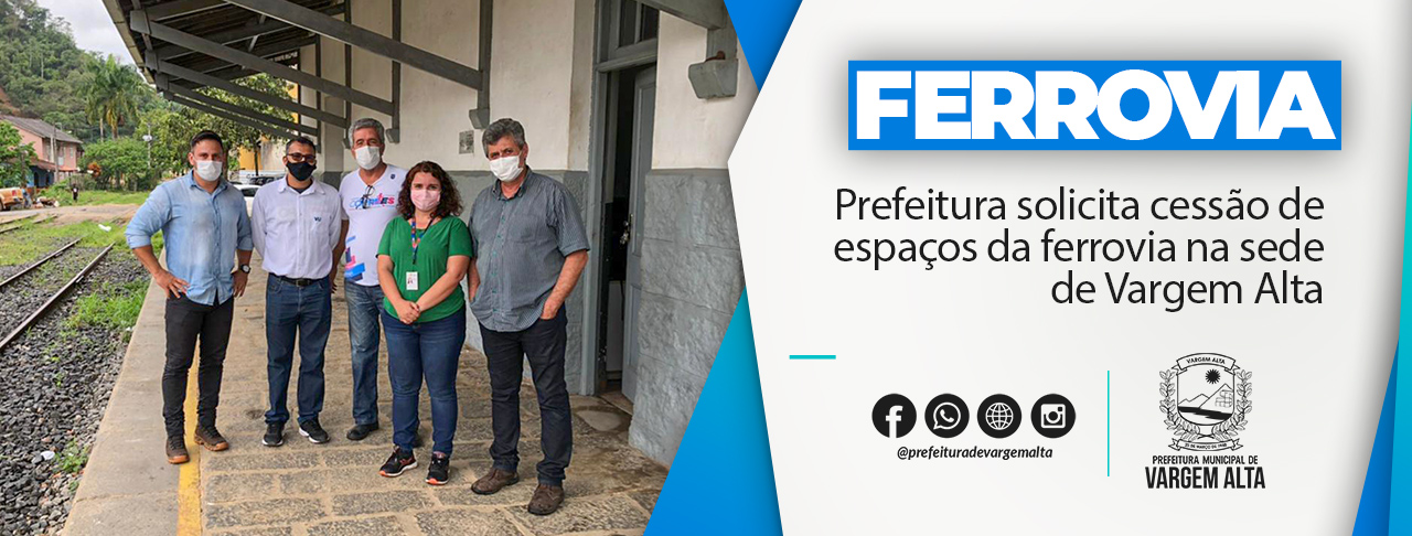 Prefeitura solicita cessão de espaços da ferrovia na sede de Vargem Alta