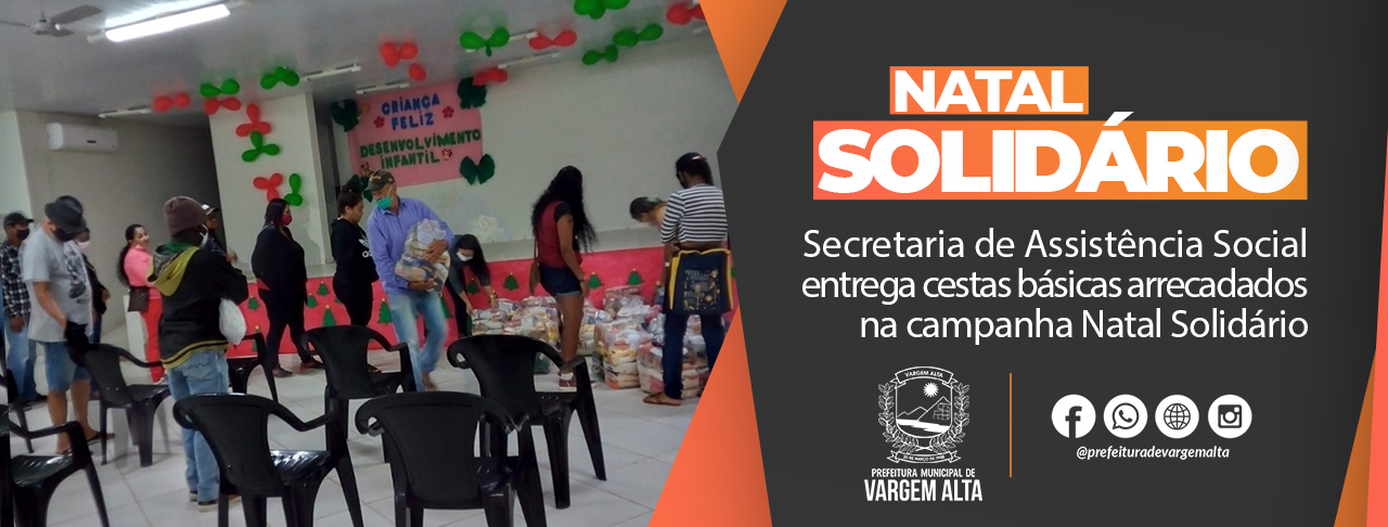 Secretaria de Assistência Social entrega cestas básicas arrecadados na campanha Natal Solidário