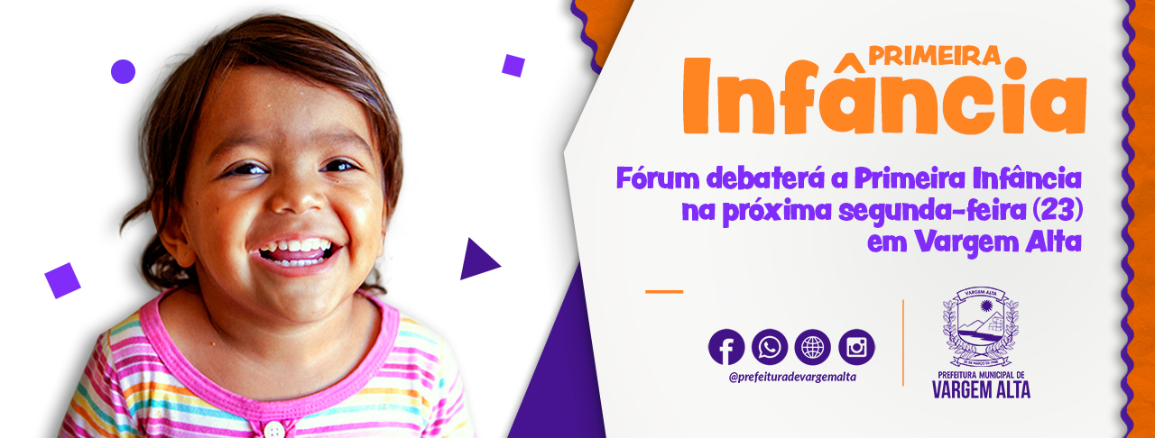 Fórum debaterá a Primeira Infância na próxima segunda-feira (23) em Vargem Alta