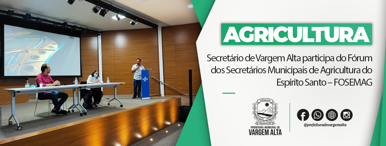 Secretário de Vargem Alta participa do Fórum dos Secretários Municipais de Agricultura do Espírito Santo – FOSEMAG