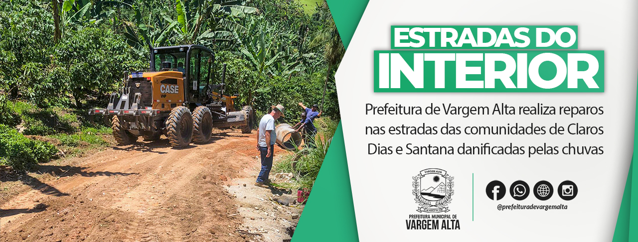 Prefeitura de Vargem Alta realiza reparos nas estradas das comunidades de Claros Dias e Santana danificadas pelas chuvas