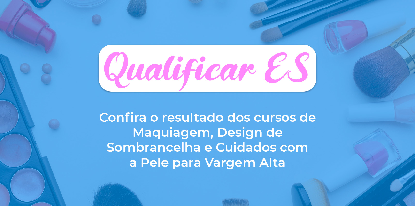 Programa Qualificar ES divulga resultado das inscrições dos cursos para Vargem Alta